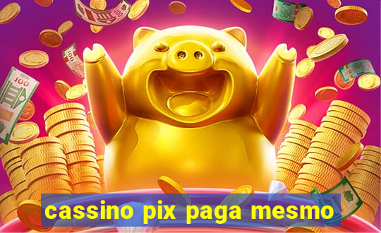 cassino pix paga mesmo